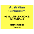 99 Mathematics Multiple-Choice Questions for Year 9 : Australian Curriculum